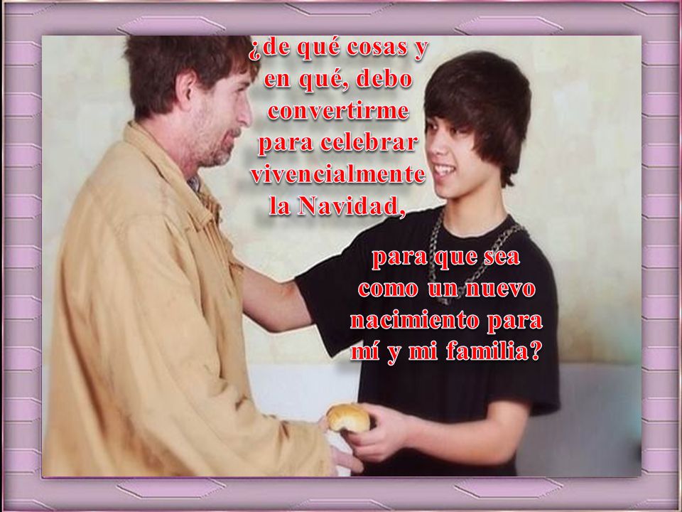 para que sea como un nuevo nacimiento para mí y mi familia