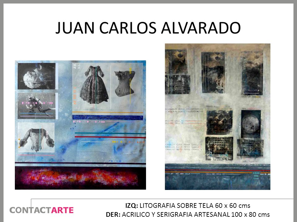 JUAN CARLOS ALVARADO IZQ: LITOGRAFIA SOBRE TELA 60 x 60 cms