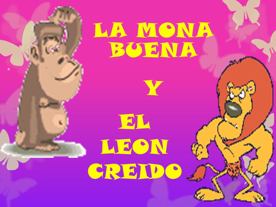 LA MONA BUENA Y EL LEON CREIDO