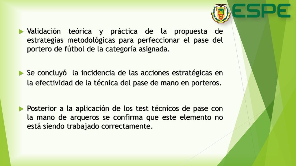 Validación teórica y práctica de la propuesta de estrategias metodológicas para perfeccionar el pase del portero de fútbol de la categoría asignada.
