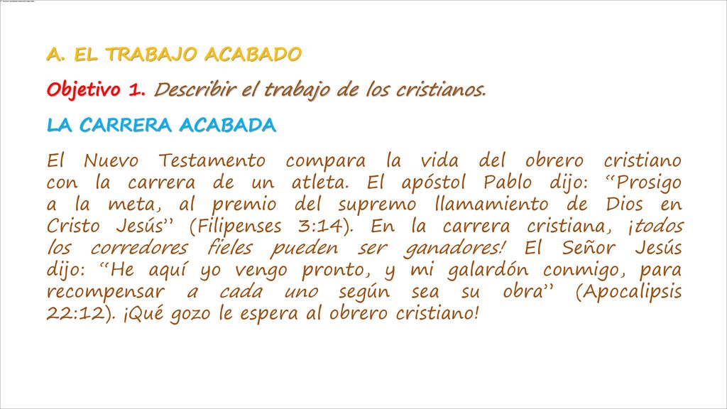 EL TRABAJO ACABADO Objetivo 1. Describir el trabajo de los cristianos. LA CARRERA ACABADA.
