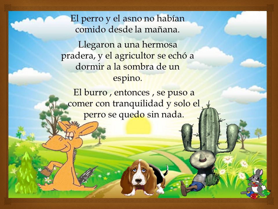 El perro y el asno no habían comido desde la mañana.