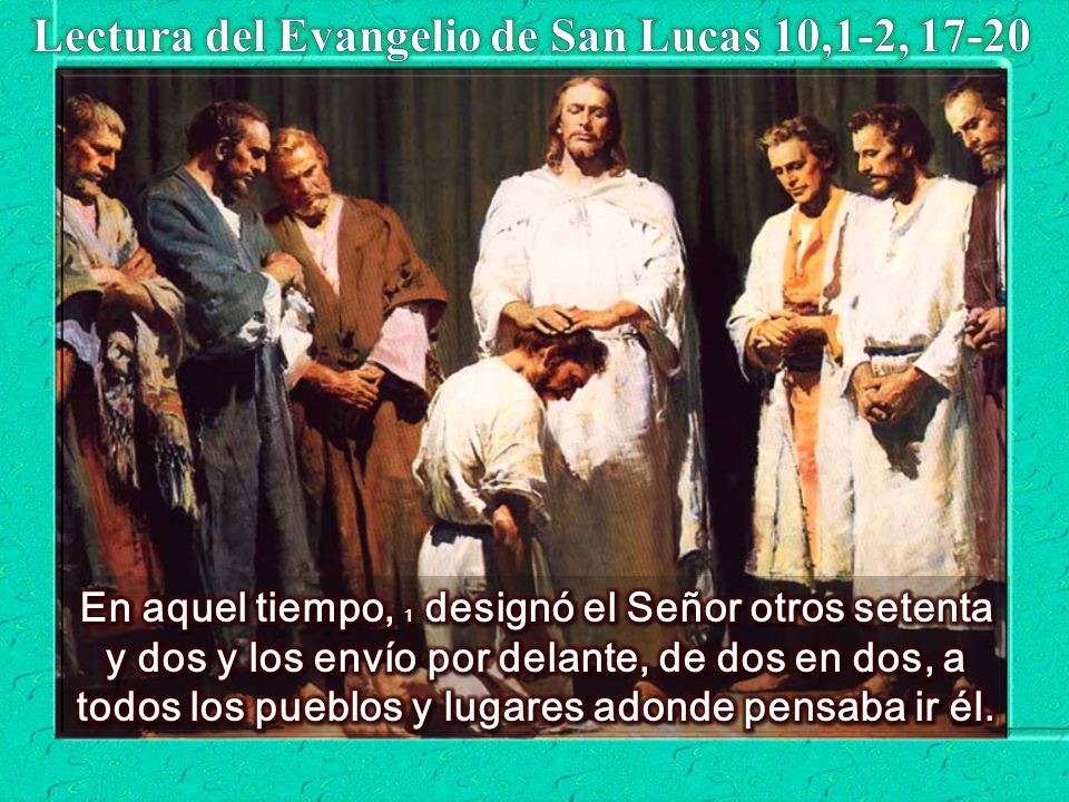 Lectura del Evangelio de San Lucas 10,1-2, 17-20