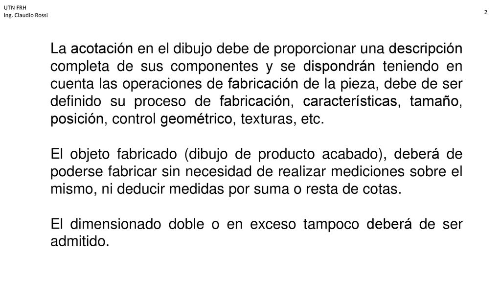 El dimensionado doble o en exceso tampoco deberá de ser admitido.