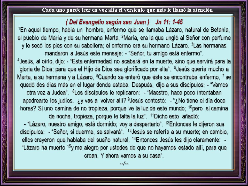 Cada uno puede leer en voz alta el versículo que más le llamó la atención