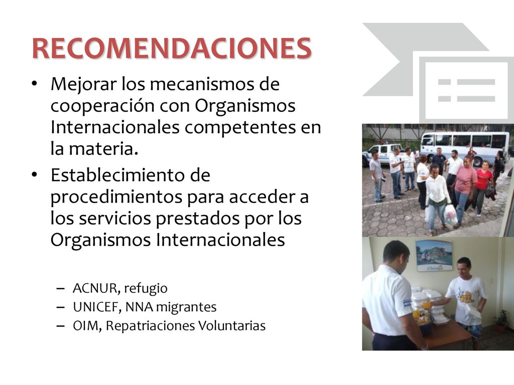 RECOMENDACIONES Mejorar los mecanismos de cooperación con Organismos Internacionales competentes en la materia.