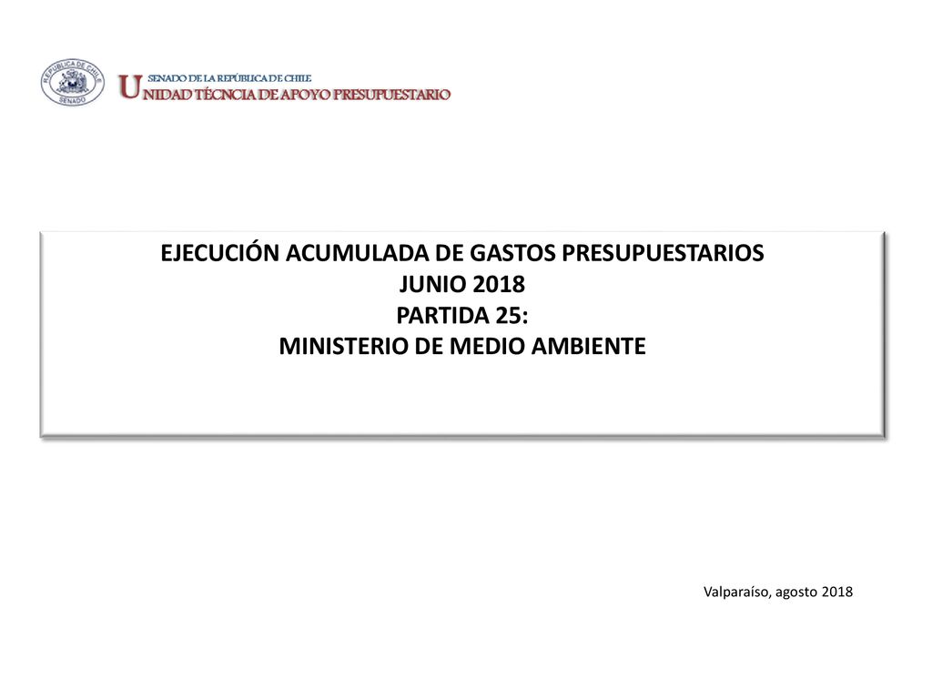 EJECUCIÓN ACUMULADA DE GASTOS PRESUPUESTARIOS JUNIO 2018 PARTIDA 25: MINISTERIO DE MEDIO AMBIENTE