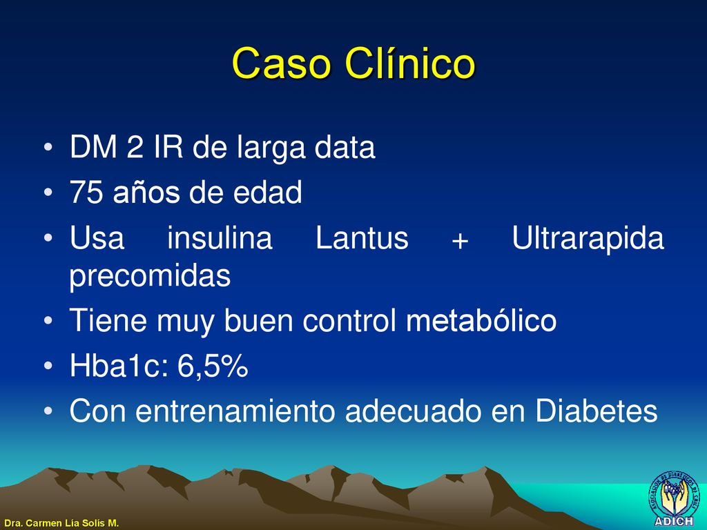 Caso Clínico DM 2 IR de larga data 75 años de edad