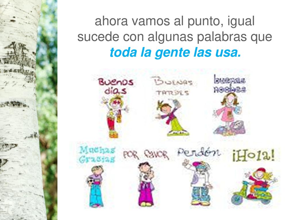 ahora vamos al punto, igual sucede con algunas palabras que