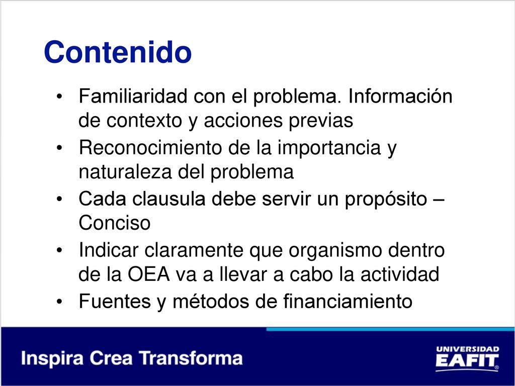 Contenido Familiaridad con el problema. Información de contexto y acciones previas. Reconocimiento de la importancia y naturaleza del problema.