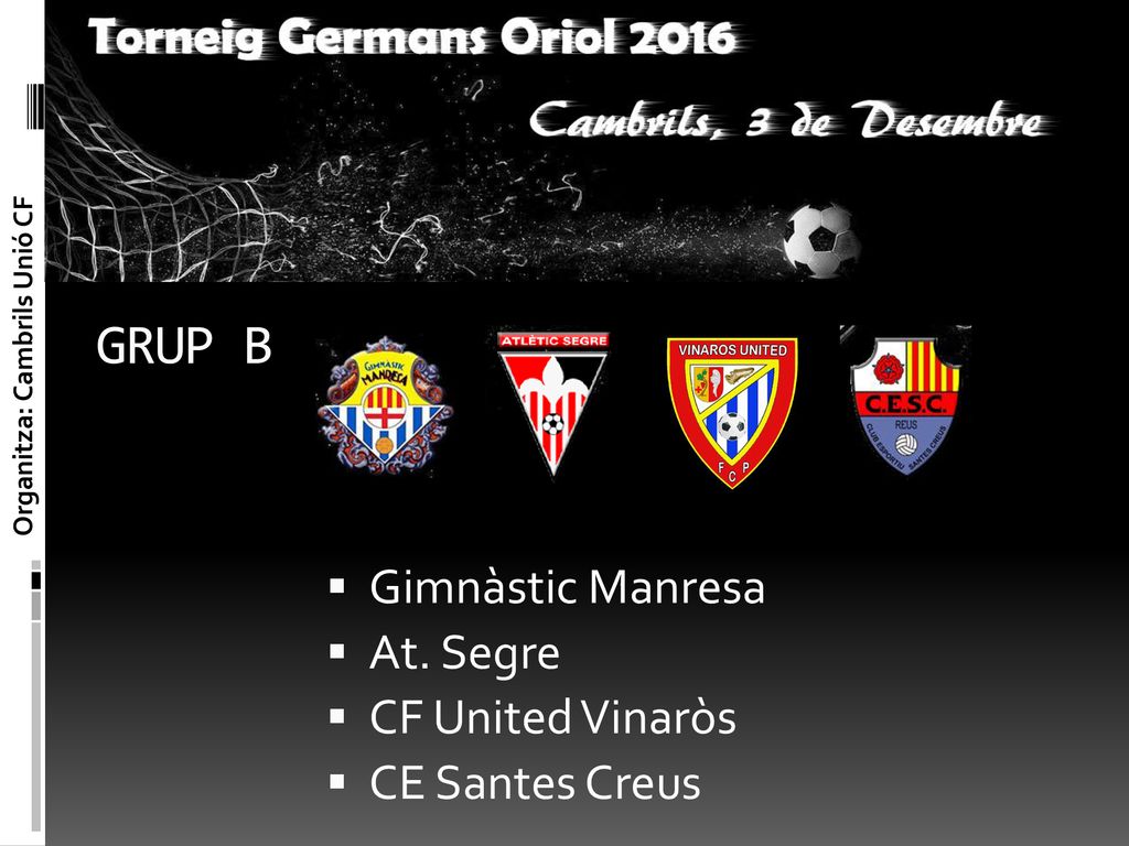GRUP B Gimnàstic Manresa At. Segre CF United Vinaròs CE Santes Creus