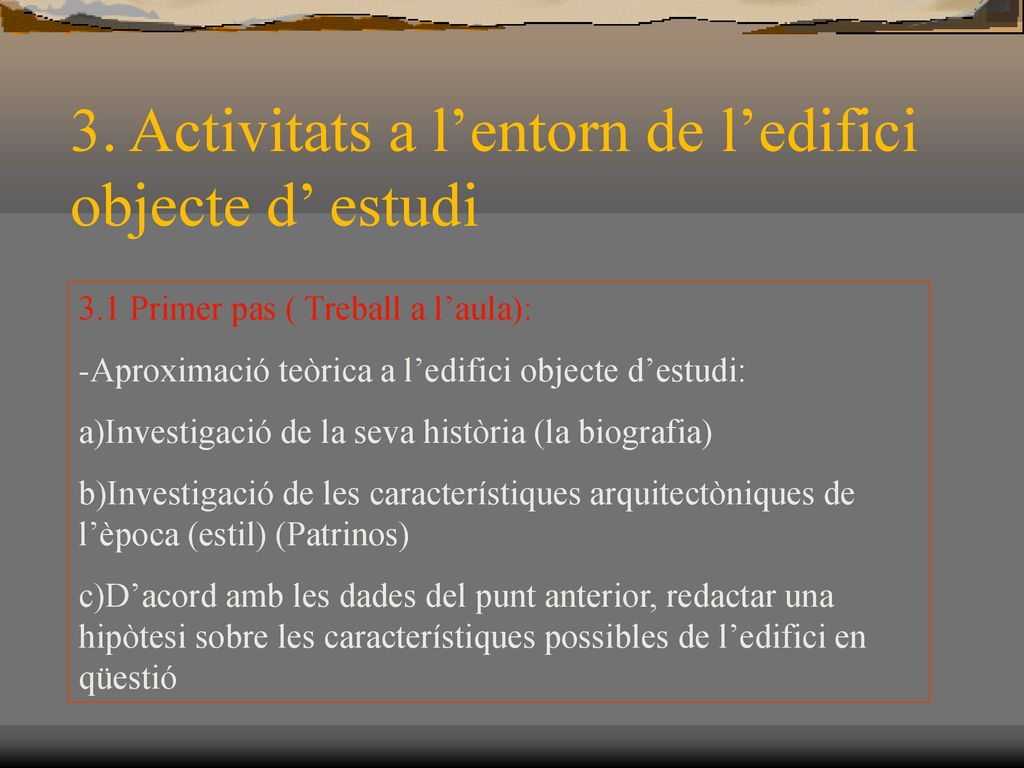 3. Activitats a l’entorn de l’edifici objecte d’ estudi