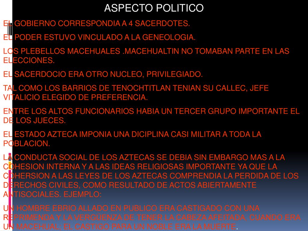 ASPECTO POLITICO EL GOBIERNO CORRESPONDIA A 4 SACERDOTES.