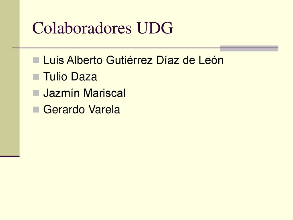 Colaboradores UDG Luis Alberto Gutiérrez Díaz de León Tulio Daza