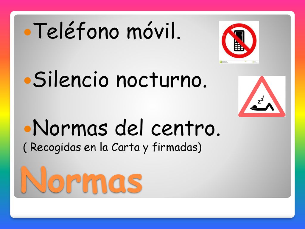 Normas Teléfono móvil. Silencio nocturno. Normas del centro.