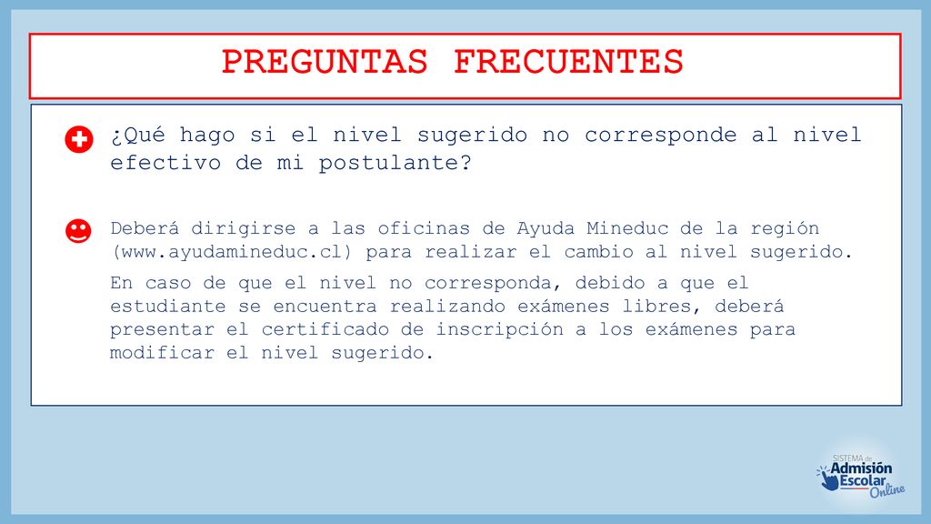 PREGUNTAS FRECUENTES ¿Qué hago si el nivel sugerido no corresponde al nivel efectivo de mi postulante