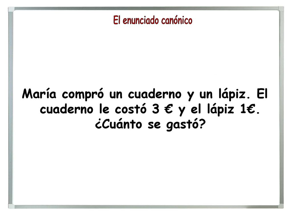 El enunciado canónico María compró un cuaderno y un lápiz.