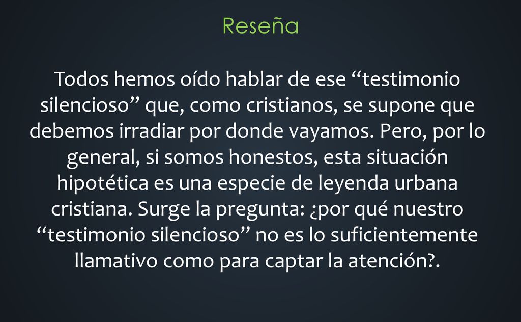 Todos hemos oído hablar de ese testimonio silencioso que, como cristianos, se supone que debemos irradiar por donde vayamos.