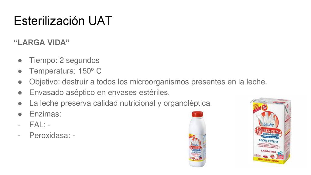 Esterilización UAT LARGA VIDA Tiempo: 2 segundos Temperatura: 150º C