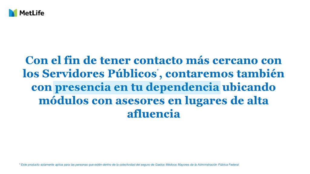 Con el fin de tener contacto más cercano con los Servidores Públicos