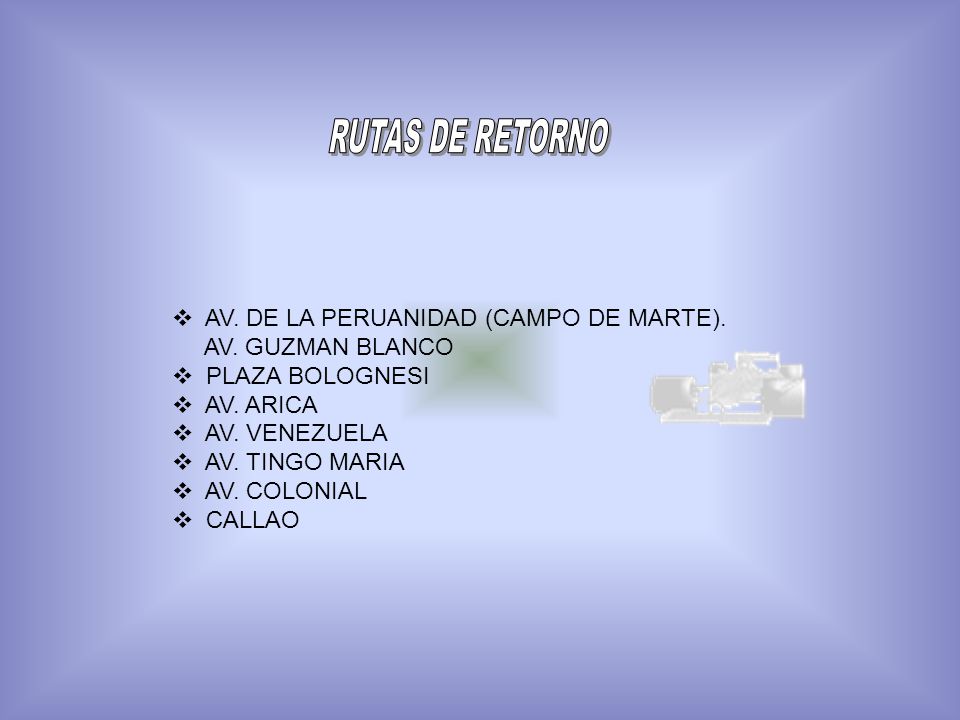 RUTAS DE RETORNO AV. DE LA PERUANIDAD (CAMPO DE MARTE).