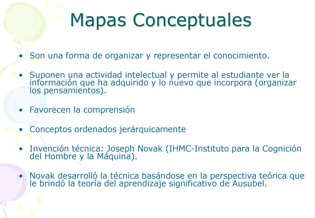 Mapas Conceptuales Son una forma de organizar y representar el conocimiento.