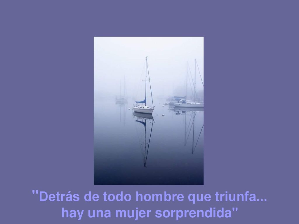 Detrás de todo hombre que triunfa... hay una mujer sorprendida