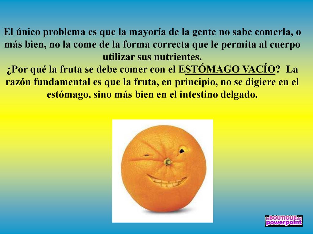 El único problema es que la mayoría de la gente no sabe comerla, o más bien, no la come de la forma correcta que le permita al cuerpo utilizar sus nutrientes.