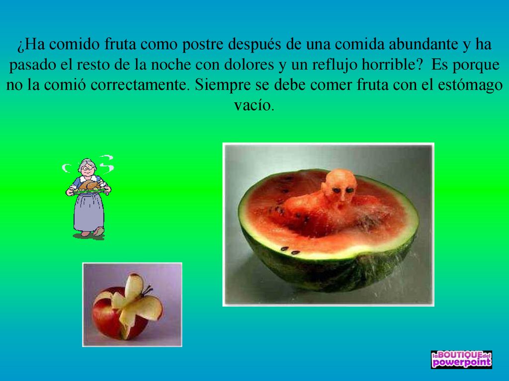 ¿Ha comido fruta como postre después de una comida abundante y ha pasado el resto de la noche con dolores y un reflujo horrible.