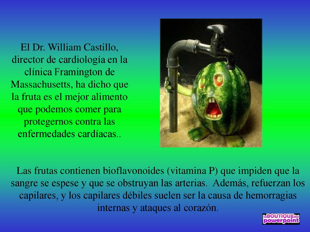 El Dr. William Castillo, director de cardiología en la clínica Framington de Massachusetts, ha dicho que la fruta es el mejor alimento que podemos comer para protegernos contra las enfermedades cardíacas..
