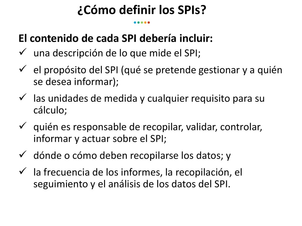 ¿Cómo definir los SPIs El contenido de cada SPI debería incluir: