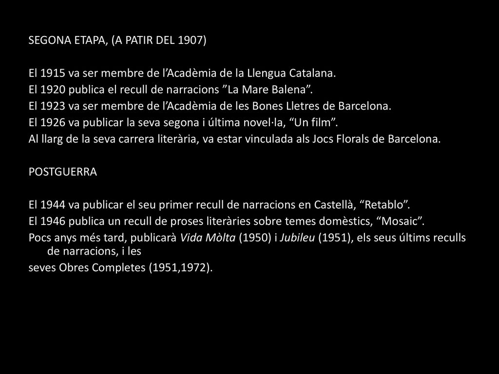 SEGONA ETAPA, (A PATIR DEL 1907) El 1915 va ser membre de l’Acadèmia de la Llengua Catalana.