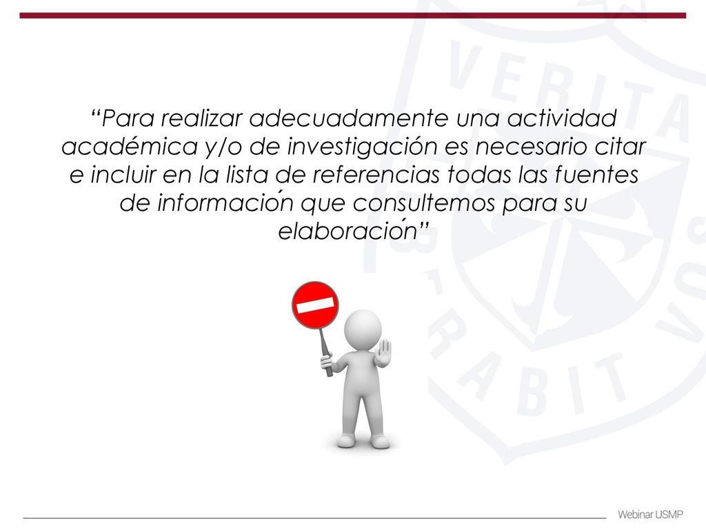 Para realizar adecuadamente una actividad académica y/o de investigación es necesario citar e incluir en la lista de referencias todas las fuentes de información que consultemos para su elaboración