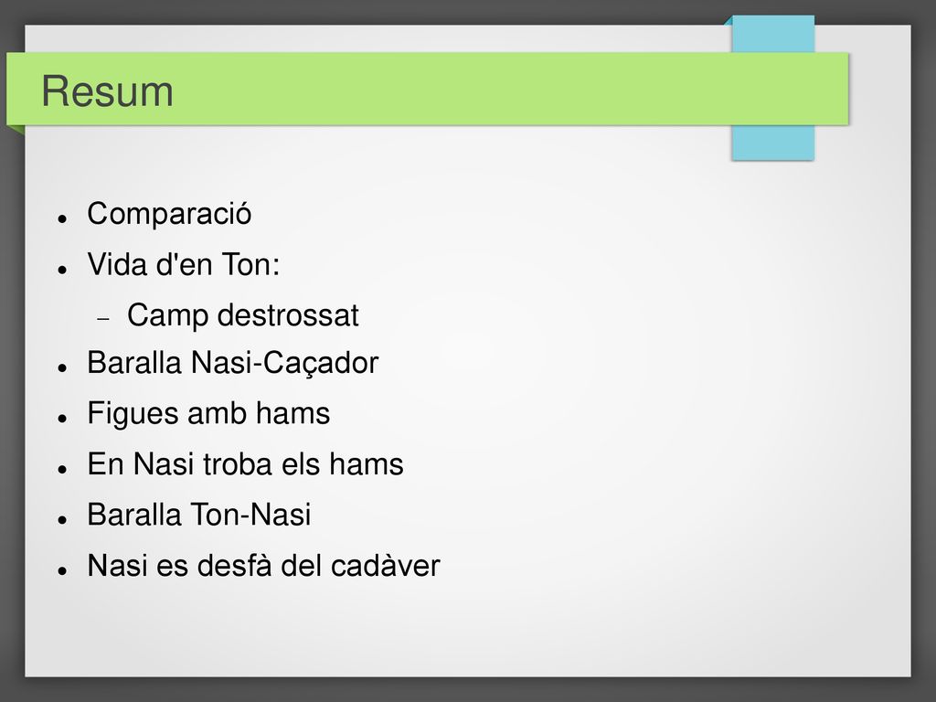 Resum Comparació Vida d en Ton: Camp destrossat Baralla Nasi-Caçador