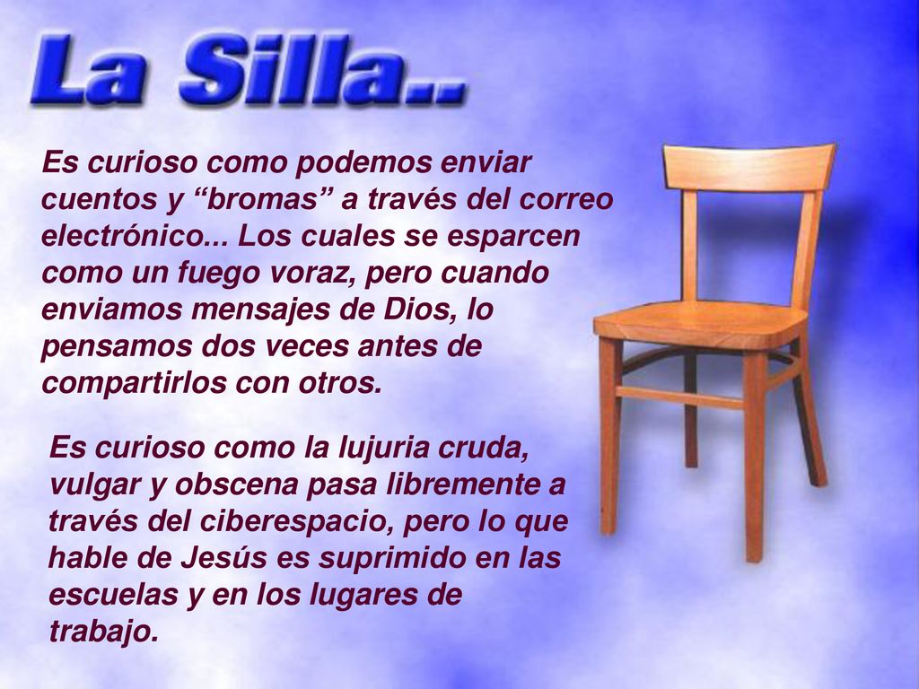 Es curioso como podemos enviar cuentos y bromas a través del correo electrónico... Los cuales se esparcen como un fuego voraz, pero cuando enviamos mensajes de Dios, lo pensamos dos veces antes de compartirlos con otros.
