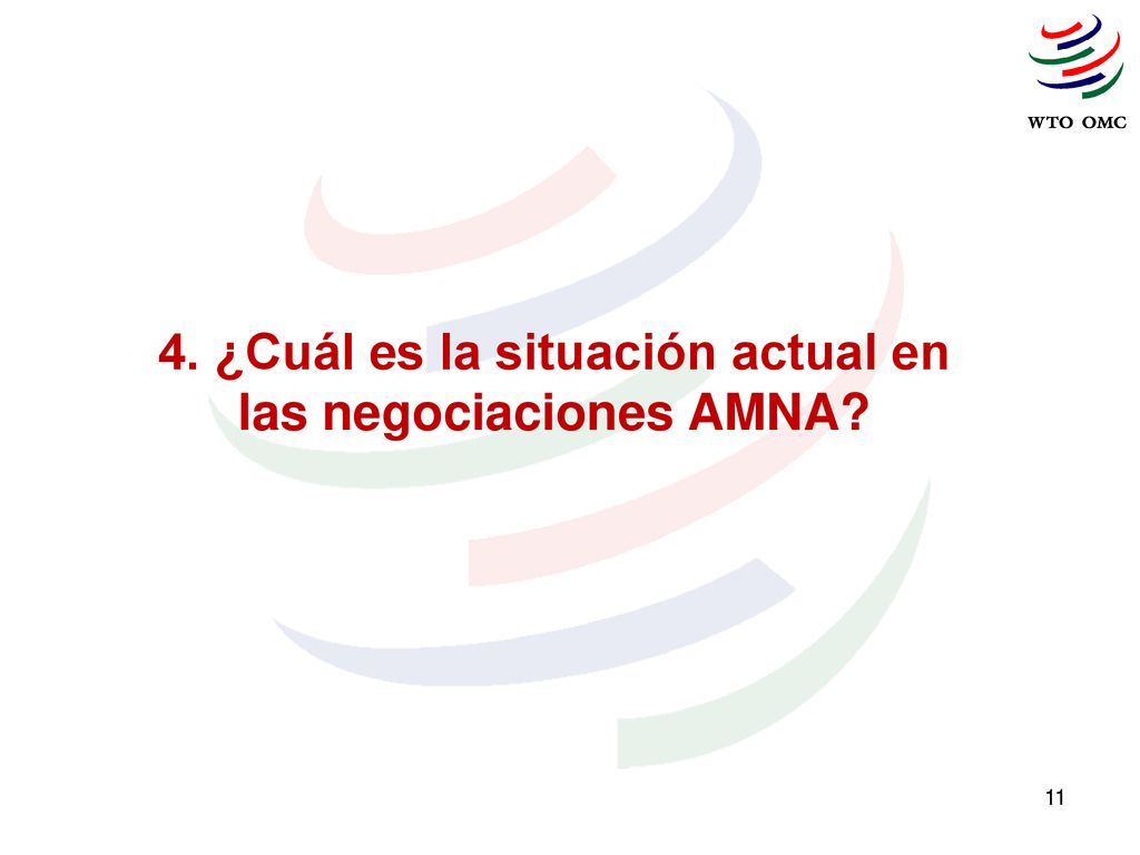 4. ¿Cuál es la situación actual en las negociaciones AMNA