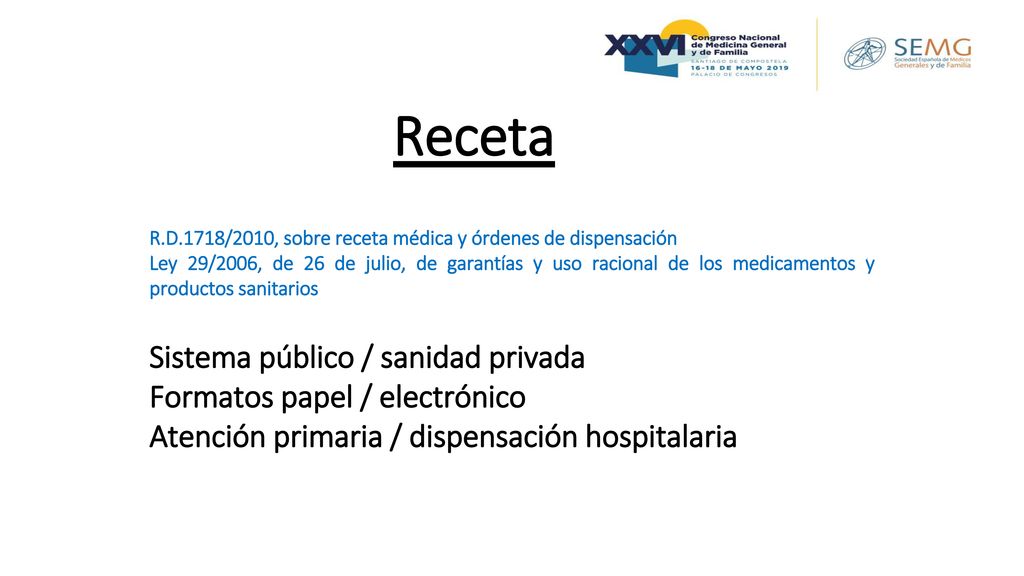 Receta Sistema público / sanidad privada Formatos papel / electrónico