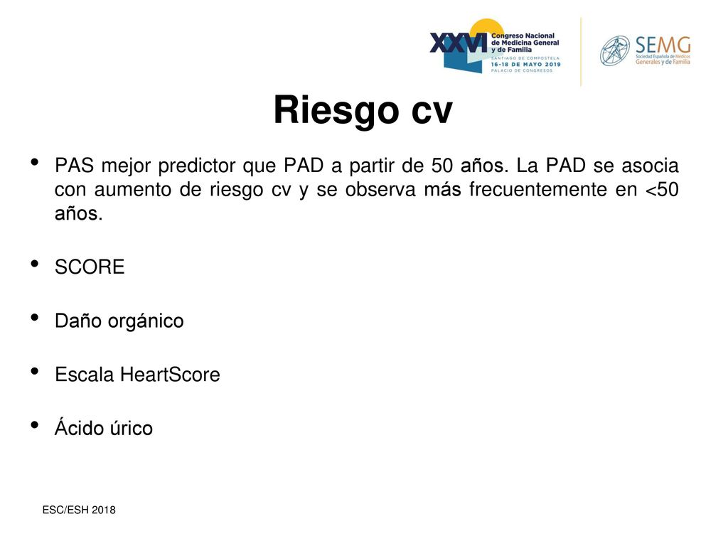 Riesgo cv PAS mejor predictor que PAD a partir de 50 años. La PAD se asocia con aumento de riesgo cv y se observa más frecuentemente en <50 años.