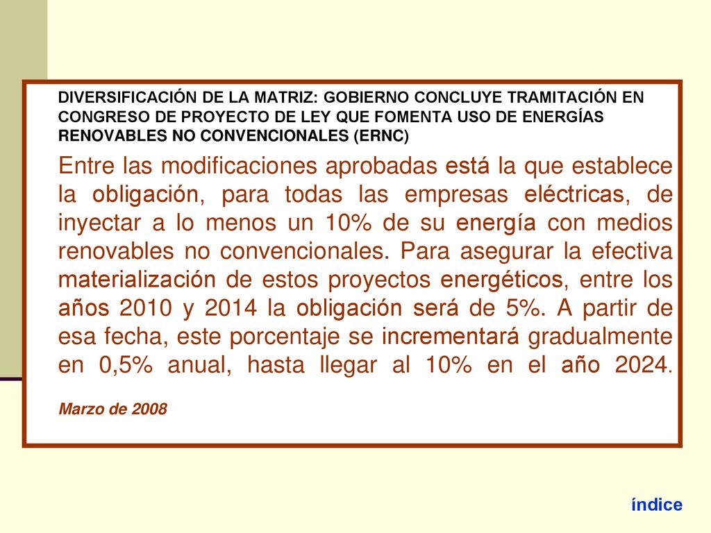 DIVERSIFICACIÓN DE LA MATRIZ: GOBIERNO CONCLUYE TRAMITACIÓN EN CONGRESO DE PROYECTO DE LEY QUE FOMENTA USO DE ENERGÍAS RENOVABLES NO CONVENCIONALES (ERNC)