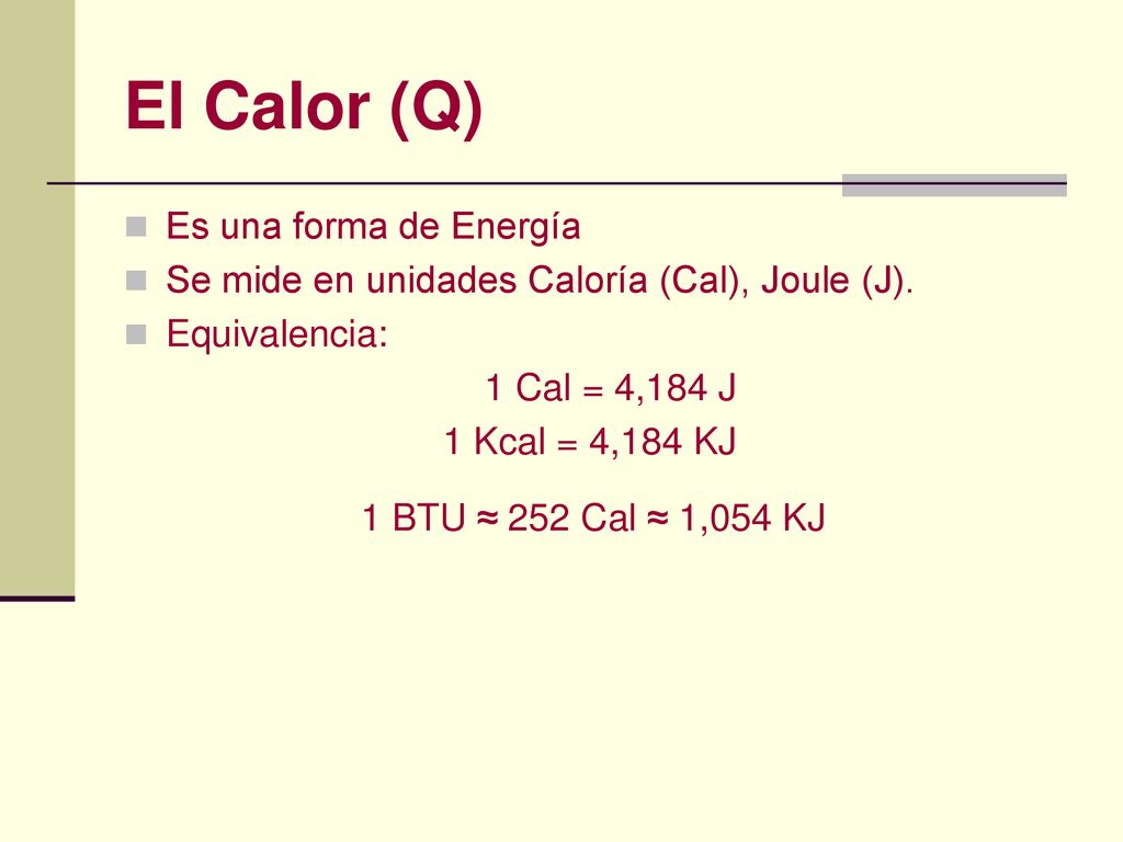 El Calor (Q) Es una forma de Energía