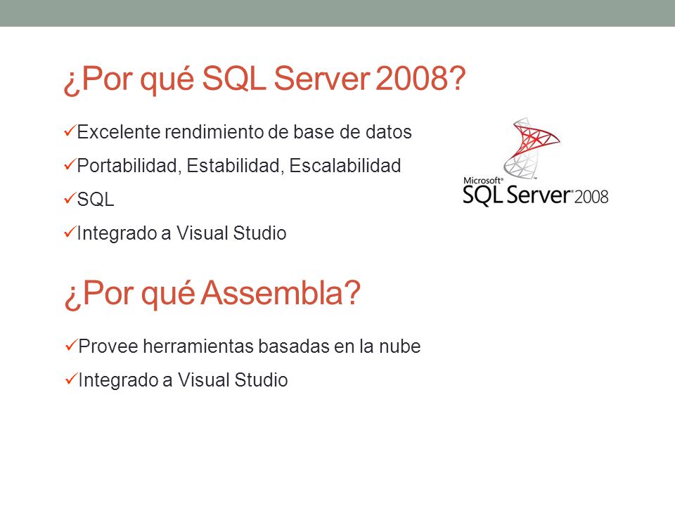 ¿Por qué SQL Server 2008 ¿Por qué Assembla