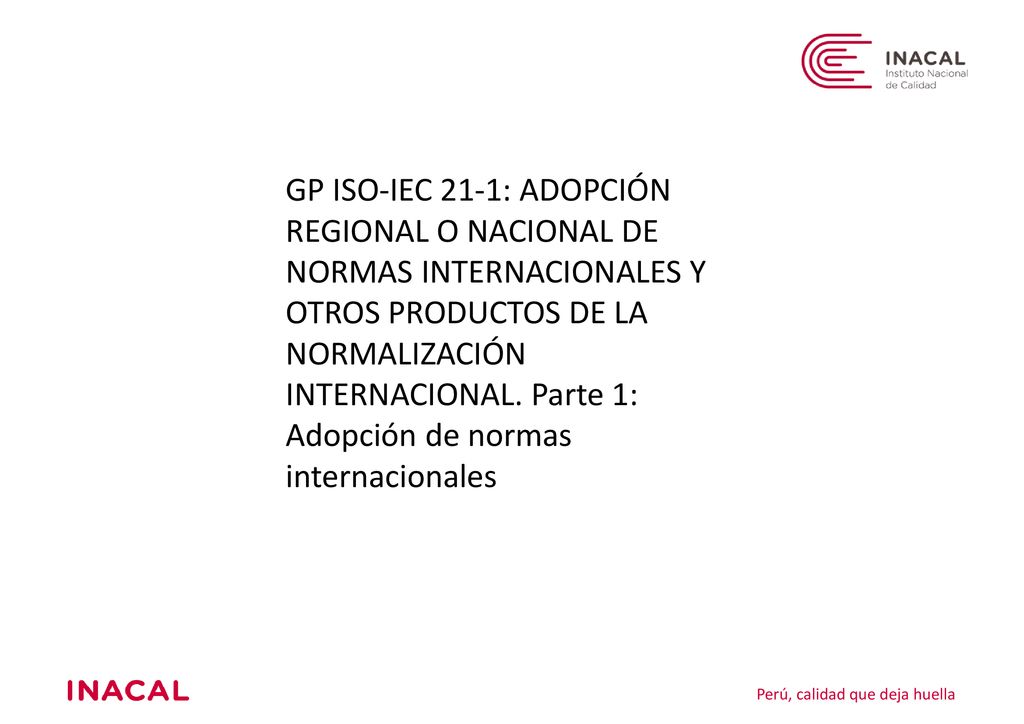 GP ISO-IEC 21-1: ADOPCIÓN REGIONAL O NACIONAL DE NORMAS INTERNACIONALES Y OTROS PRODUCTOS DE LA NORMALIZACIÓN INTERNACIONAL. Parte 1: