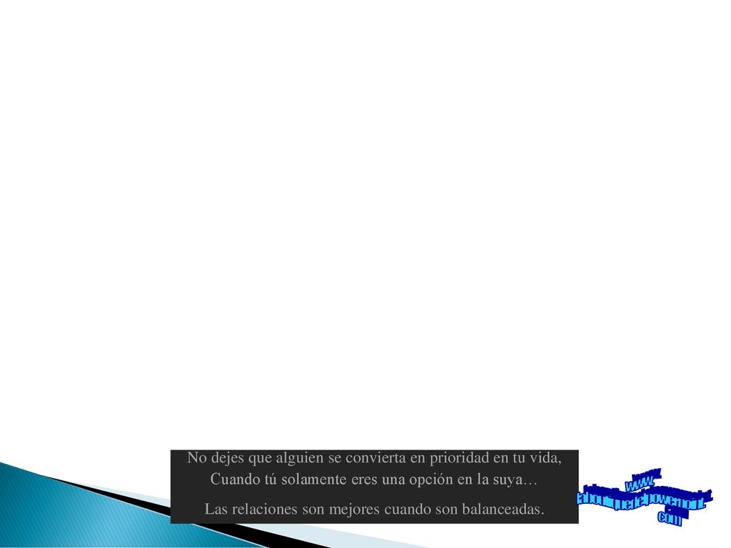 No dejes que alguien se convierta en prioridad en tu vida,