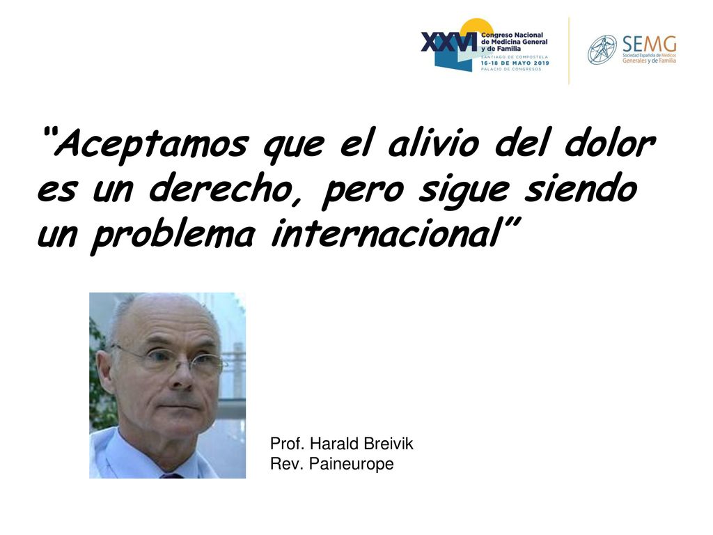 Aceptamos que el alivio del dolor es un derecho, pero sigue siendo