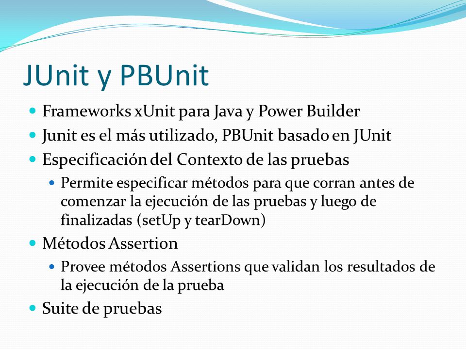 JUnit y PBUnit Frameworks xUnit para Java y Power Builder