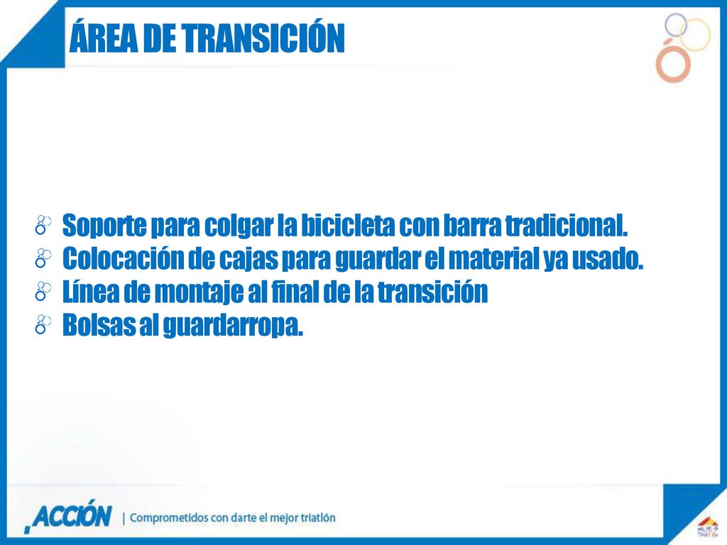 Área de transición Soporte para colgar la bicicleta con barra tradicional. Colocación de cajas para guardar el material ya usado.