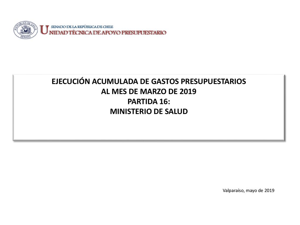 EJECUCIÓN ACUMULADA DE GASTOS PRESUPUESTARIOS AL MES DE MARZO DE 2019 PARTIDA 16: MINISTERIO DE SALUD