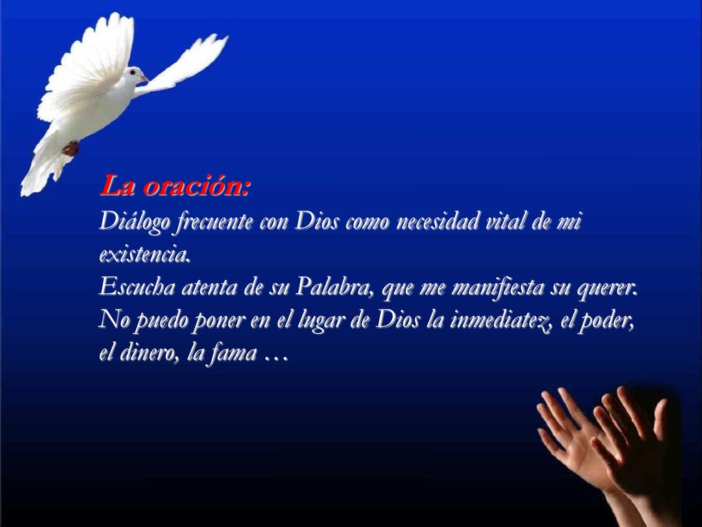 La oración: Diálogo frecuente con Dios como necesidad vital de mi existencia.