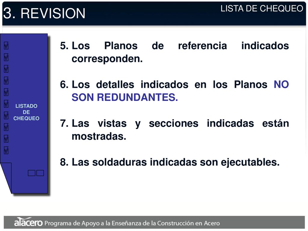 3. REVISION Los Planos de referencia indicados corresponden.