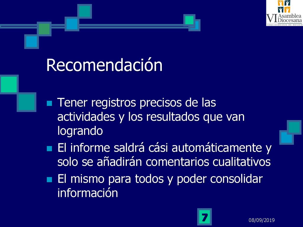 Recomendación Tener registros precisos de las actividades y los resultados que van logrando.
